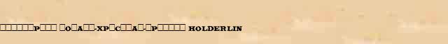 ������p��� (�o�a��-Xp�c��a�-�p����� Holderlin) ������ � ������������� ������������ �. �. �������� � �. �. ����� 